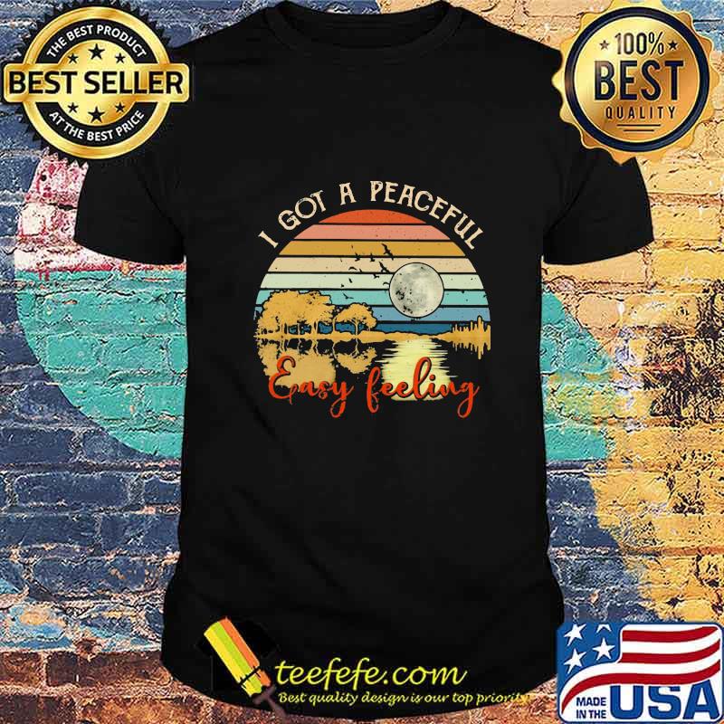 I got a peaceful easy feeling vintage retro shirt