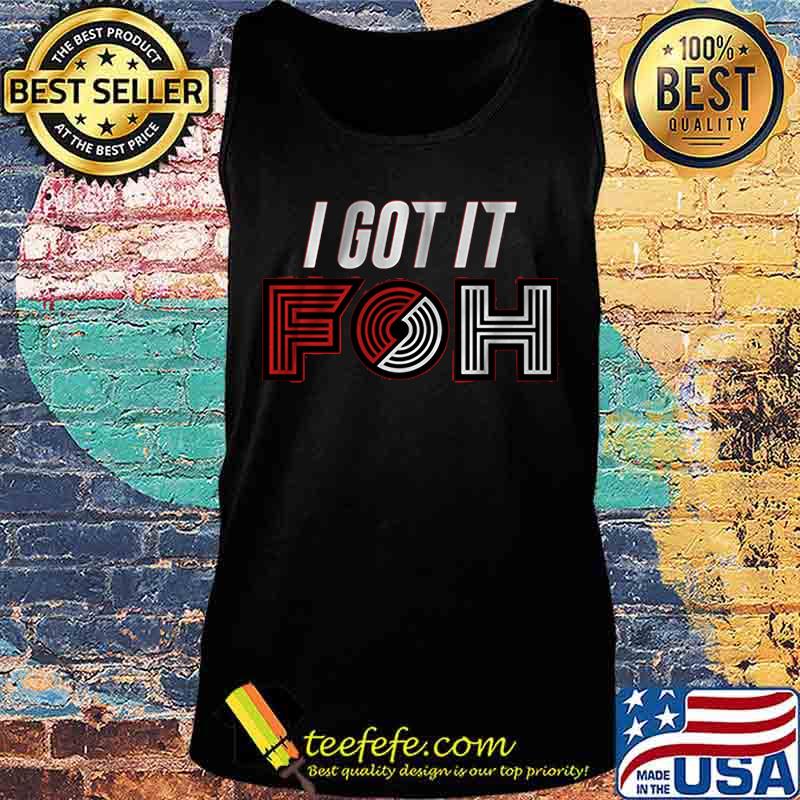 I got it foh portland basketball s Tank top I got it foh portland basketball s Tank top