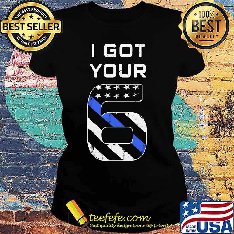 I got your 6 America s Ladies tee I got your 6 America s Ladies tee