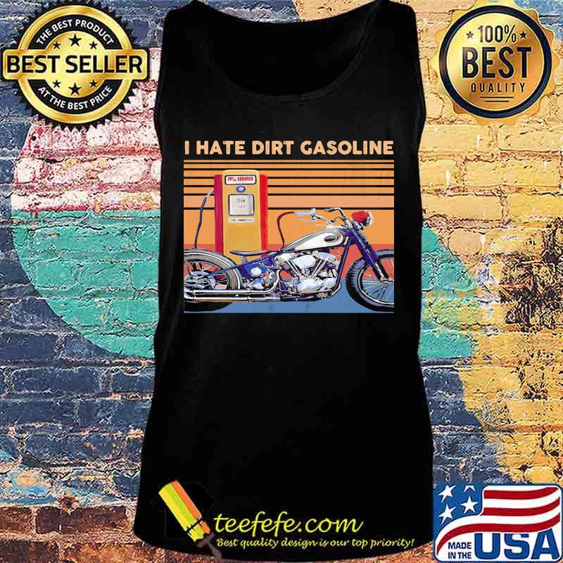 I hate dirt gasoline Vintage retro s Tank top I hate dirt gasoline Vintage retro s Tank top