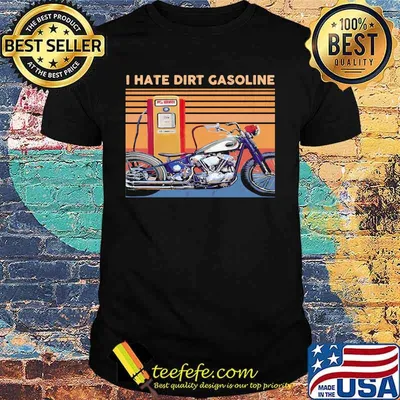 I hate dirt gasoline Vintage retro shirt