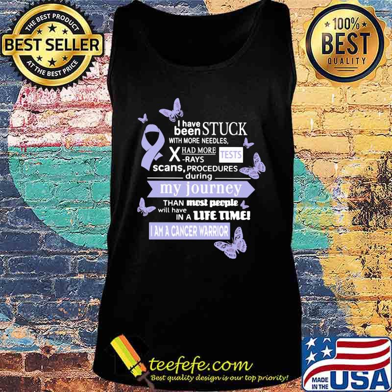 I Have Been Stuck With More Needles Had More Rays Tests Scans Procedures During My Journey I Am A Cancer Warrior Shirt all-cancer-lavender-cancerwarrior Tank top I Have Been Stuck With More Needles Had More Rays Tests Scans Procedures During My Journey I Am A Cancer Warrior Shirt all-cancer-lavender-cancerwarrior Tank top