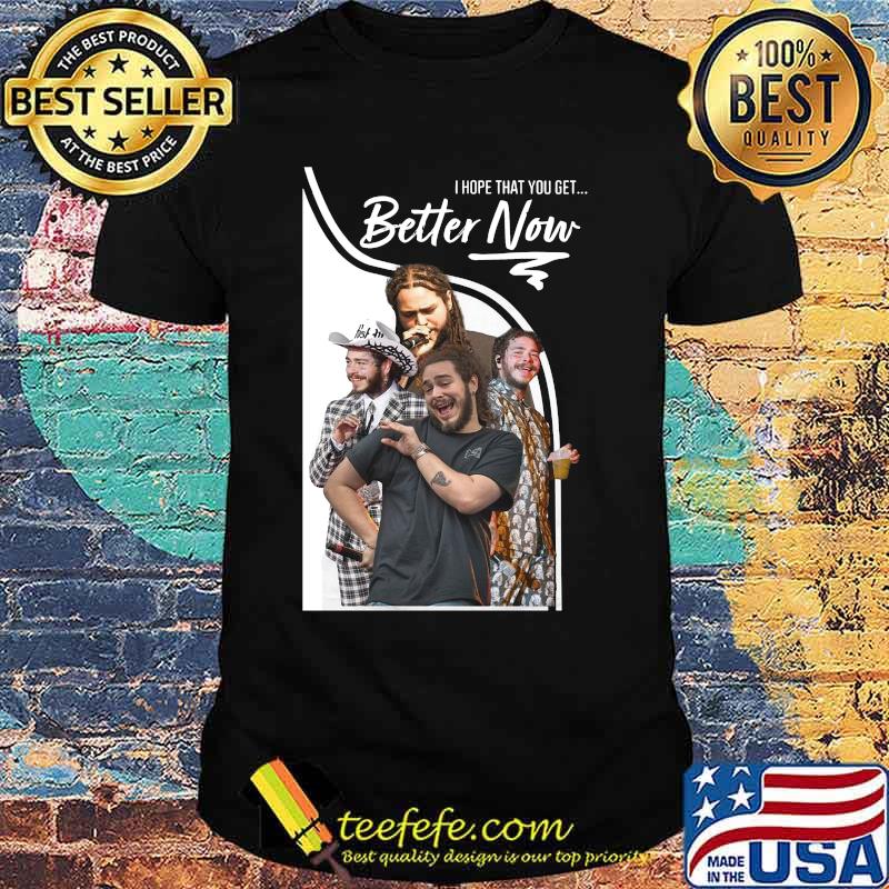 I hope that you got better now post malone shirt