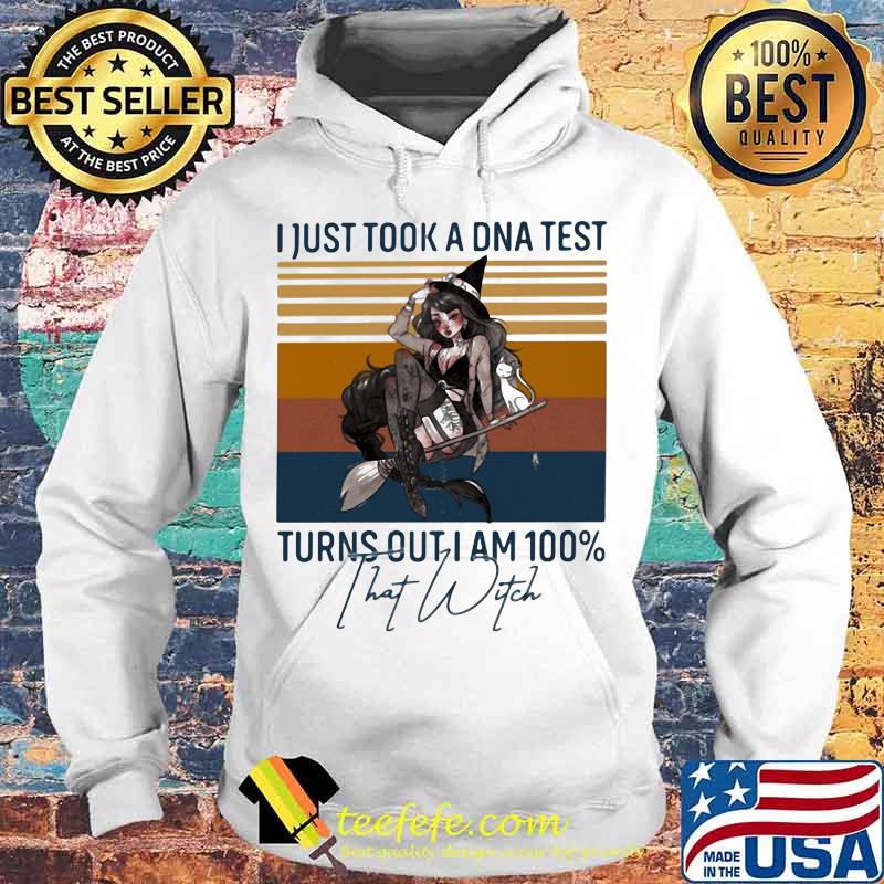 I just took a DNA test turns out I am 100% That Witch Vintage retro s Hoodie I just took a DNA test turns out I am 100% That Witch Vintage retro s Hoodie