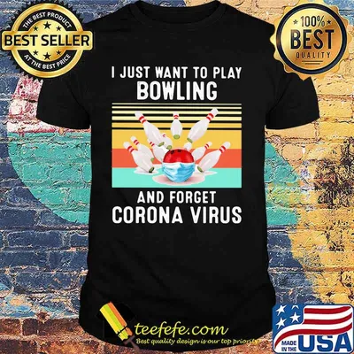 I Just Want To Play Bowling And Forget Corona Virus Vintage Retro Shirt