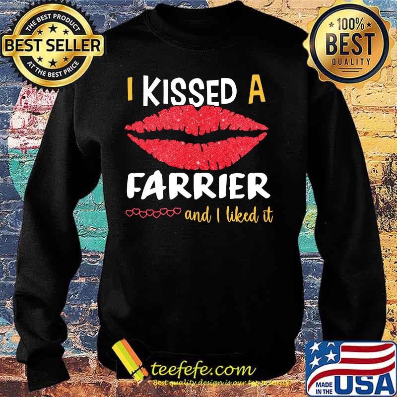 I Kissed A Farrier And I Liked It Shirt Sweater I Kissed A Farrier And I Liked It Shirt Sweater