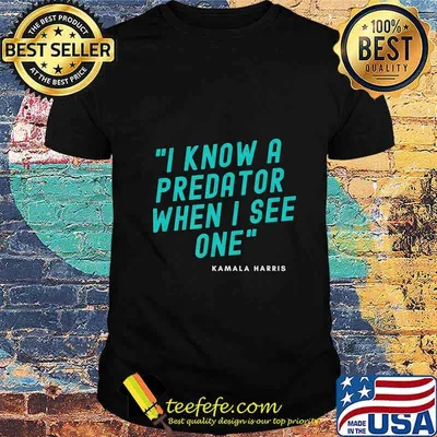 I Know A Predator When I See One - Kamala Harris-Anti Trump T-Shirt