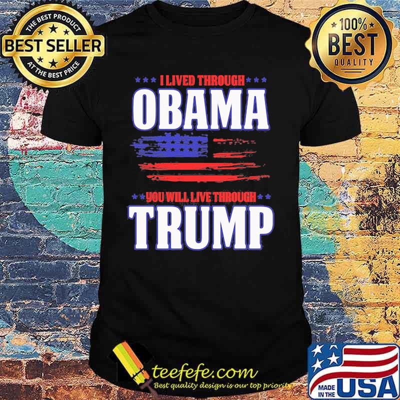 I lied through obama you will live through trump american flag independence day shirt I lied through obama you will live through trump american flag independence day shirt