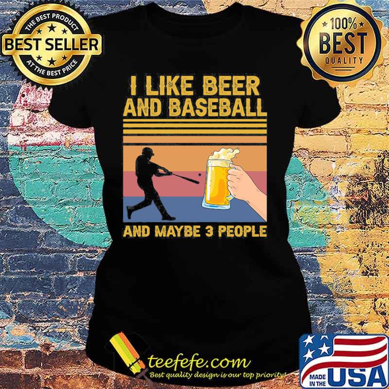I like beer and baseball and maybe 3 people vintage retro s Ladies tee I like beer and baseball and maybe 3 people vintage retro s Ladies tee