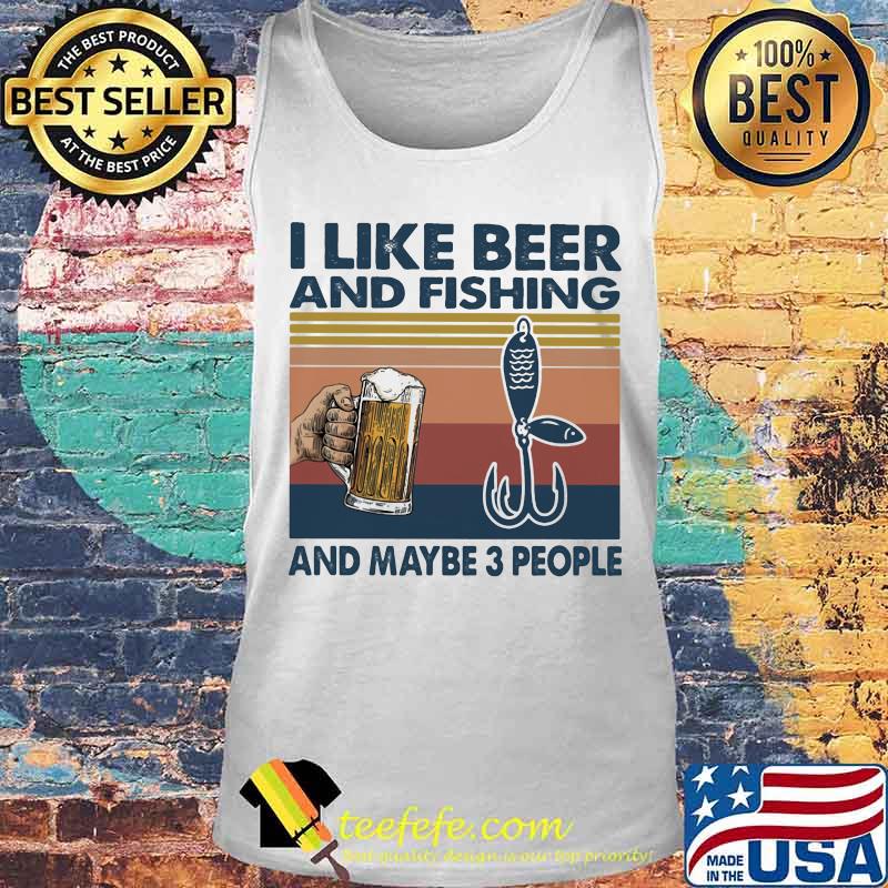 I like beer and fishing and maybe 3 people Vintage retro s Tank top I like beer and fishing and maybe 3 people Vintage retro s Tank top