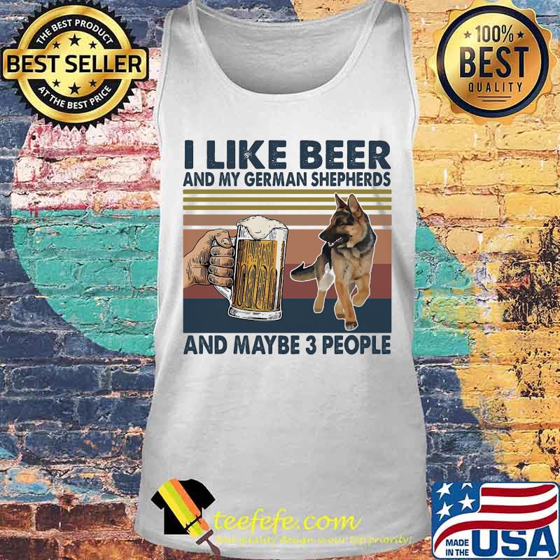 I like beer and my german shepherds and maybe 3 people vintage retro s Tank top I like beer and my german shepherds and maybe 3 people vintage retro s Tank top