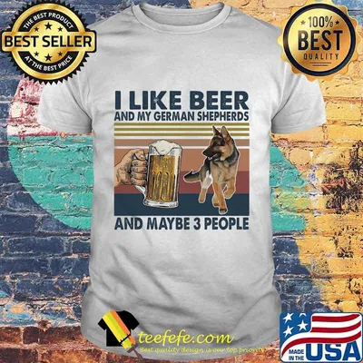 I like beer and my german shepherds and maybe 3 people vintage retro shirt