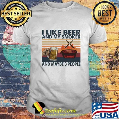 I Like Beer And My Smoker And Maybe 3 People BBQ Vintage Retro Shirt