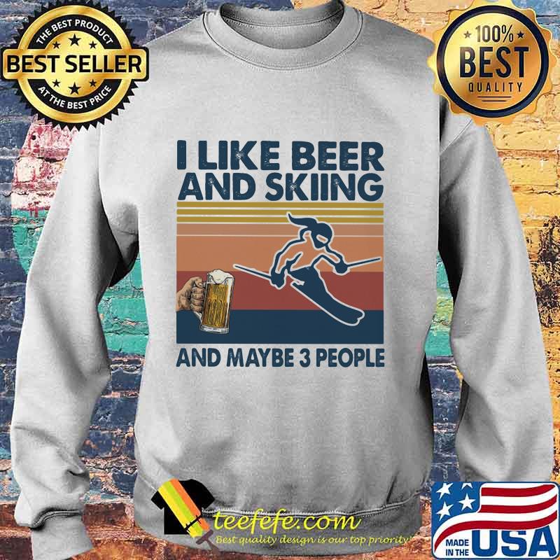I like beer and skiing and maybe 3 people Vintage retro s Sweater I like beer and skiing and maybe 3 people Vintage retro s Sweater