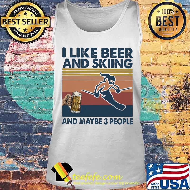 I like beer and skiing and maybe 3 people Vintage retro s Tank top I like beer and skiing and maybe 3 people Vintage retro s Tank top