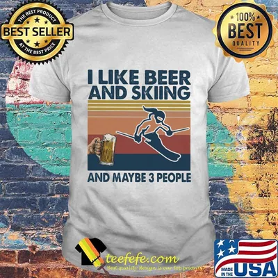 I like beer and skiing and maybe 3 people Vintage retro shirt