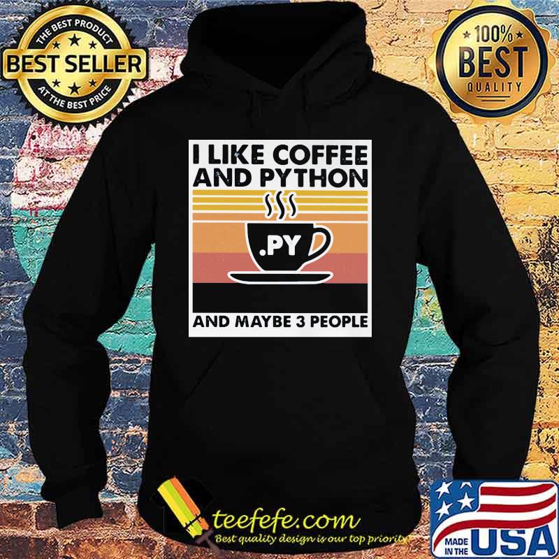 I like coffee and python and maybe 3 people vintage retro s Hoodie I like coffee and python and maybe 3 people vintage retro s Hoodie