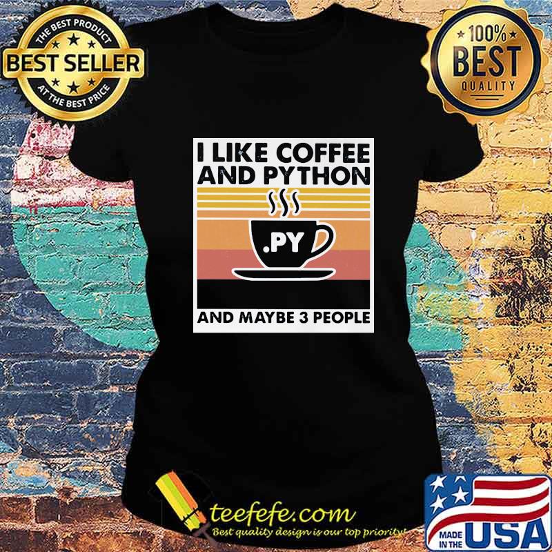 I like coffee and python and maybe 3 people vintage retro s Ladies tee I like coffee and python and maybe 3 people vintage retro s Ladies tee