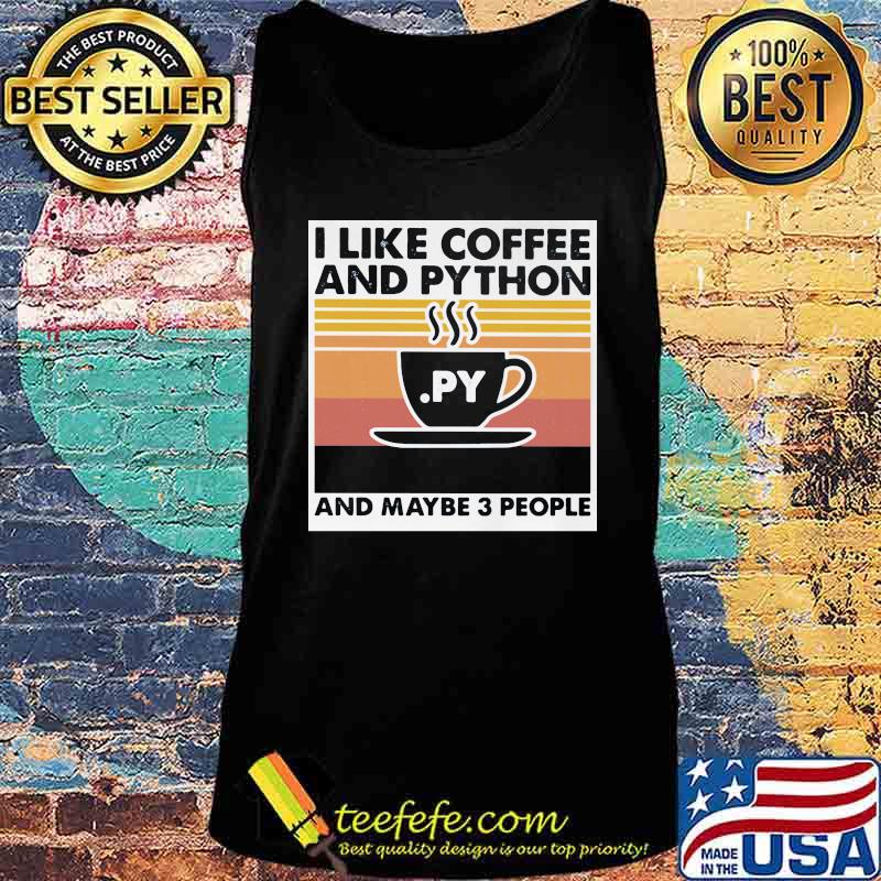 I like coffee and python and maybe 3 people vintage retro s Tank top I like coffee and python and maybe 3 people vintage retro s Tank top