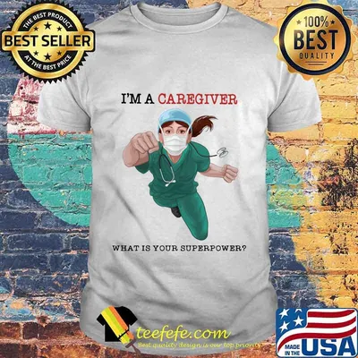 I'm a caregiver what is your superpower mask shirt