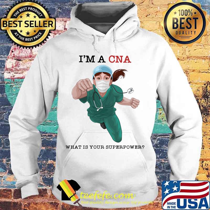 I'm a cna what is your superpower mask s Hoodie I'm a cna what is your superpower mask s Hoodie
