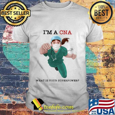 I'm a cna what is your superpower mask shirt