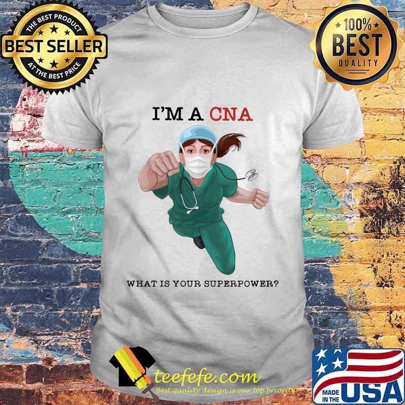 I'm a cna what is your superpower mask shirt