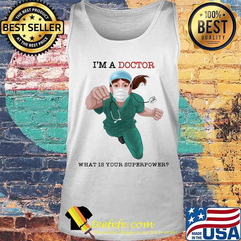I'm a doctor what is your superpower mask s Tank top I'm a doctor what is your superpower mask s Tank top
