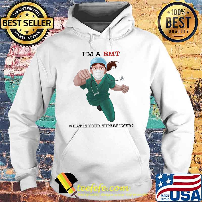 I'm a emt what is your superpower mask s Hoodie I'm a emt what is your superpower mask s Hoodie