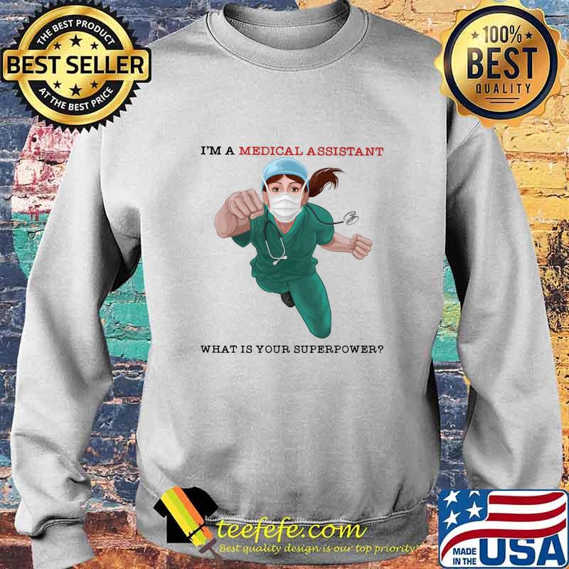 I'm a medical assistant what is your superpower s Sweater I'm a medical assistant what is your superpower s Sweater