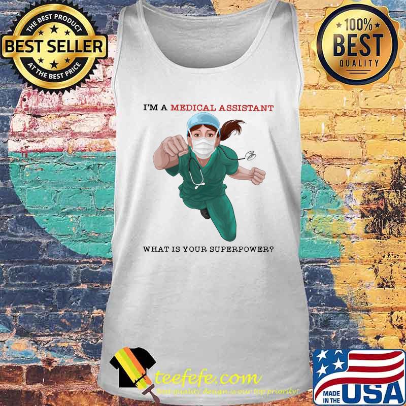 I'm a medical assistant what is your superpower s Tank top I'm a medical assistant what is your superpower s Tank top