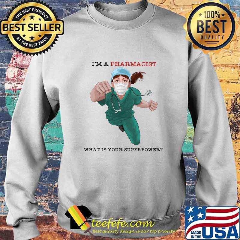 I'm a pharmacist what is your superpower s Sweater I'm a pharmacist what is your superpower s Sweater