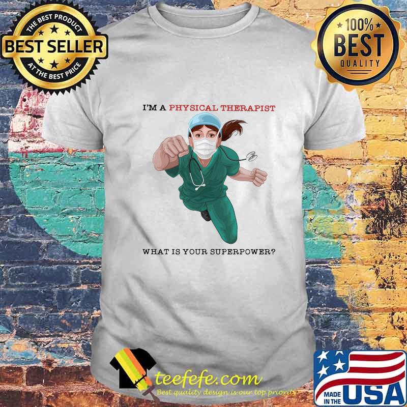 I'm a physical therapist what is your superpower shirt