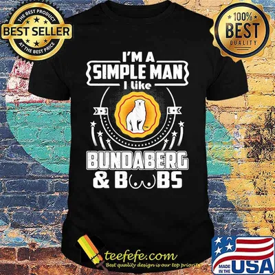 I'm a simple man i like bundaberg and boobs shirt