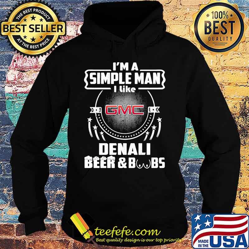 I'm a simple man i like denali beer and boobs s Hoodie I'm a simple man i like denali beer and boobs s Hoodie