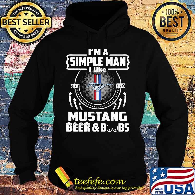 I'm a simple man i like mustang beer and boobs s Hoodie I'm a simple man i like mustang beer and boobs s Hoodie