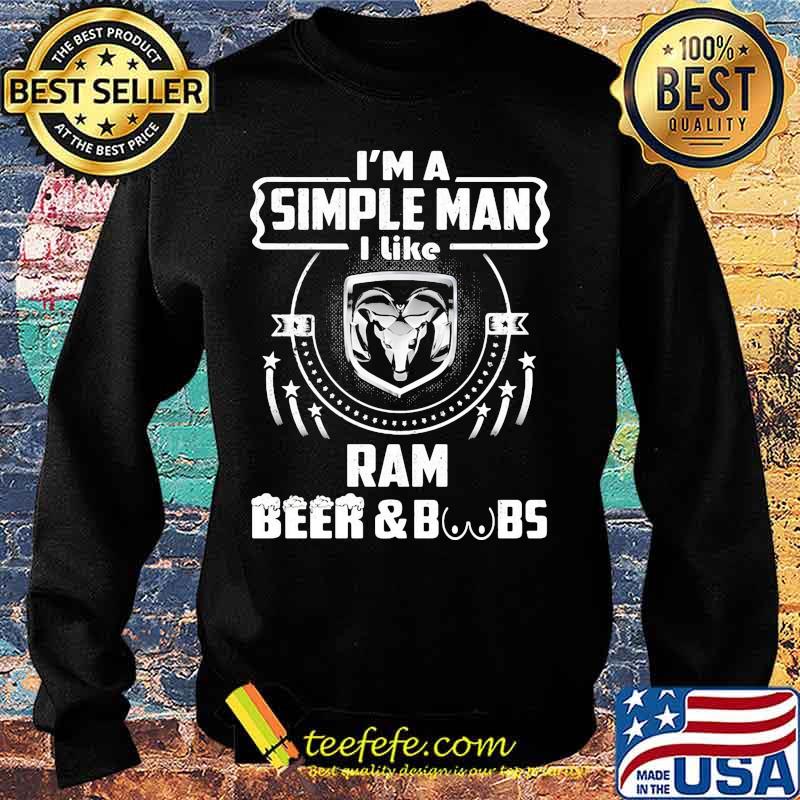 I'm a simple man i like ram beer and boobs s Sweater I'm a simple man i like ram beer and boobs s Sweater