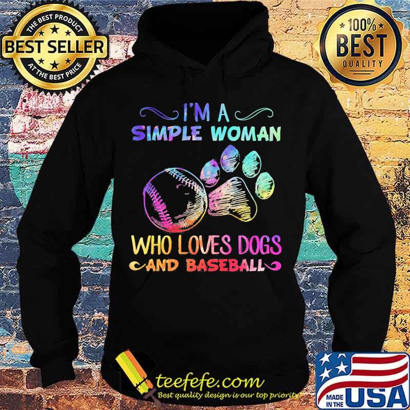 I'm a simple woman who loves paw dogs and baseball s Hoodie I'm a simple woman who loves paw dogs and baseball s Hoodie