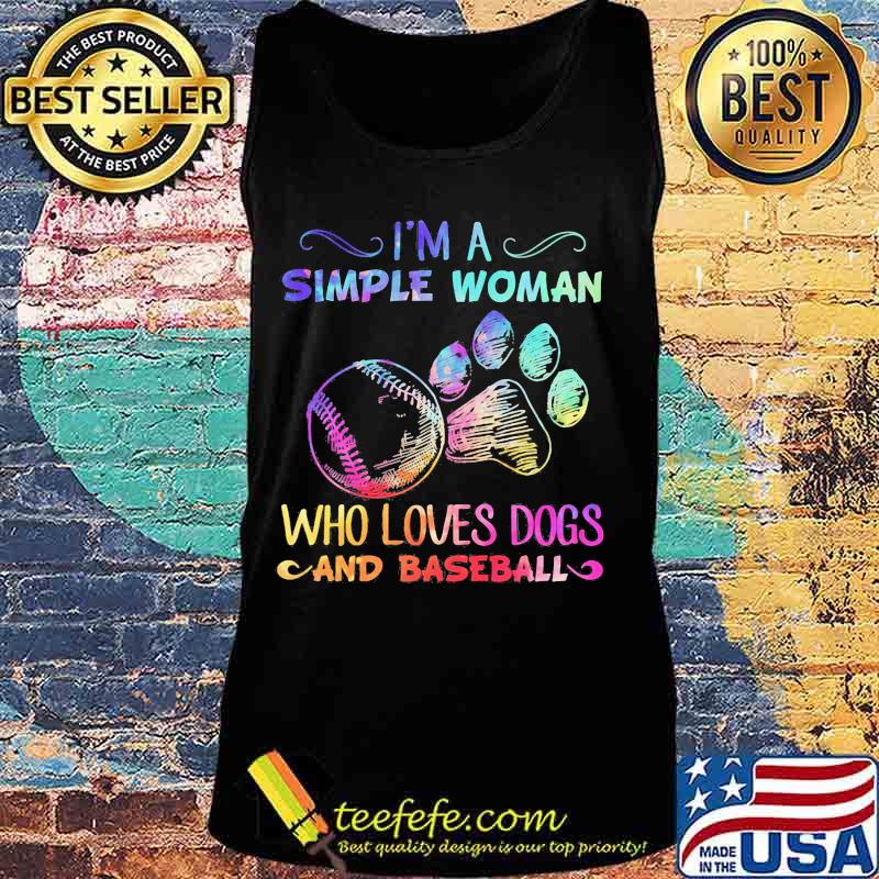 I'm a simple woman who loves paw dogs and baseball s Tank top I'm a simple woman who loves paw dogs and baseball s Tank top
