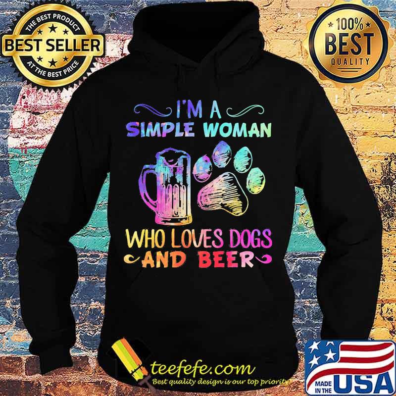 I'm a simple woman who loves paw dogs and beer s Hoodie I'm a simple woman who loves paw dogs and beer s Hoodie