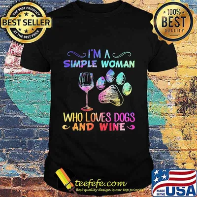 I'm a simple woman who loves paw dogs and wine shirt