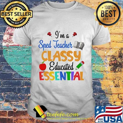 I'm a sped teacher classy educated essential Book and apple shirt