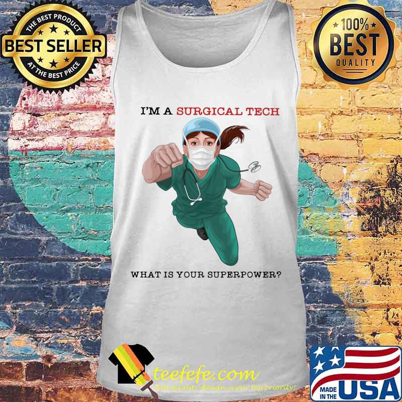 I'm a surgical tech what is your superpower mask s Tank top I'm a surgical tech what is your superpower mask s Tank top