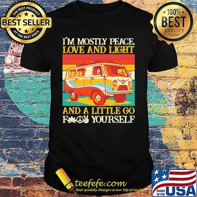 I'm Mostly Peace Love And Light And A Little Go Fuck Yourself School Bus Vintage Retro Shirt