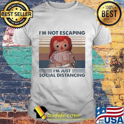 I'M NOT ESCAPING I'M JUST SOCIAL DISTANCING ANNABELL VINTAGE RETRO SHIRT