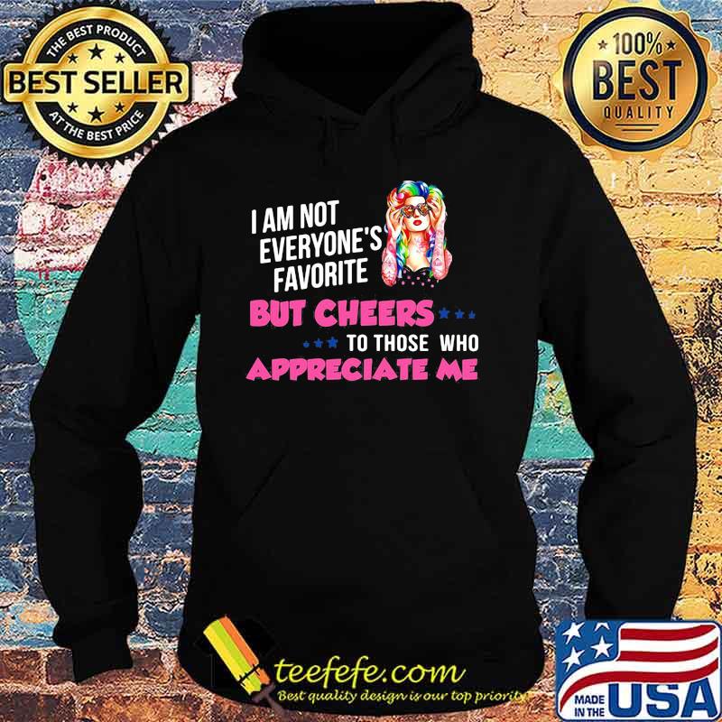 I'm Not Everyone's Favorite But Cheers To Those Who Appreciate Me Super Sexy Hippie Girl Shirt Hoodie I'm Not Everyone's Favorite But Cheers To Those Who Appreciate Me Super Sexy Hippie Girl Shirt Hoodie
