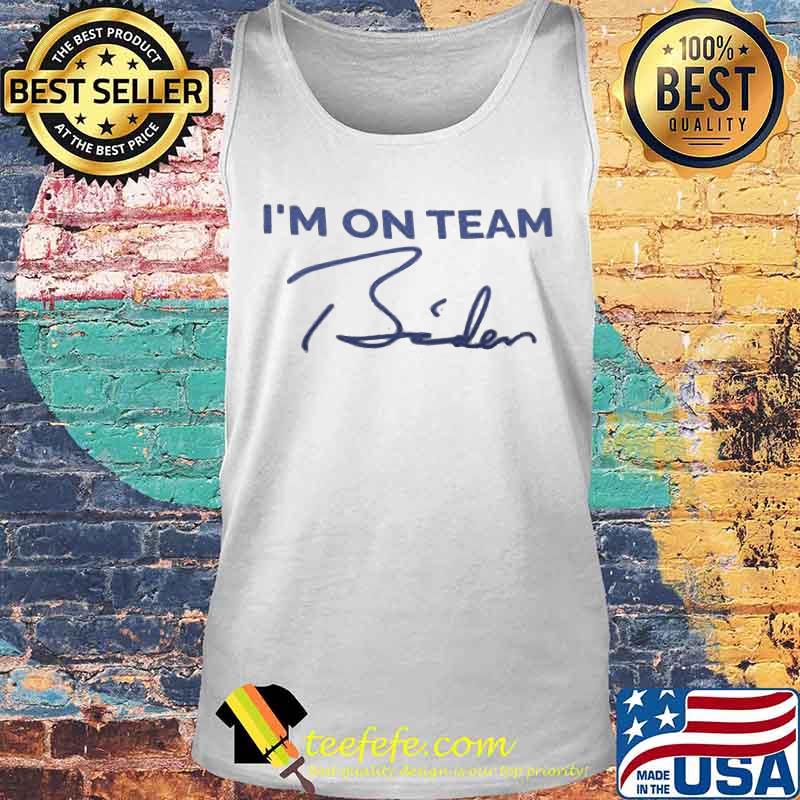 I'm on team joe biden signature s Tank top I'm on team joe biden signature s Tank top