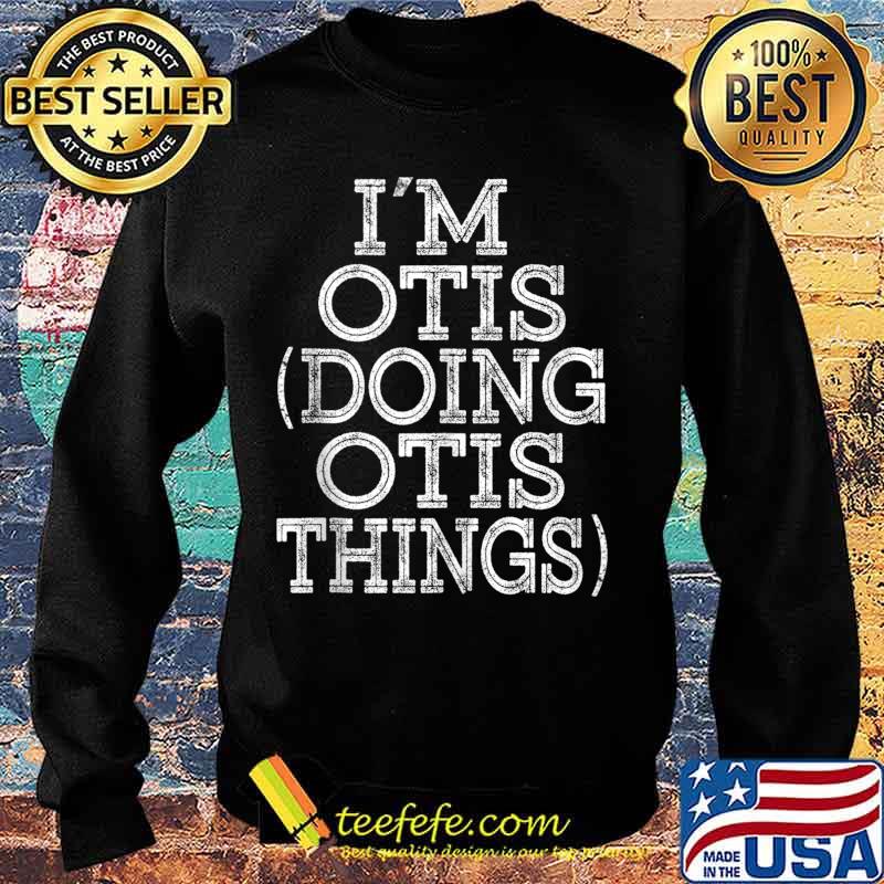 I'M OTIS DOING OTIS THINGS Family Reunion First Name s Sweater I'M OTIS DOING OTIS THINGS Family Reunion First Name s Sweater