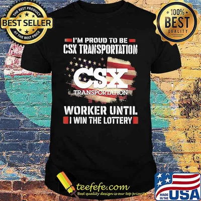 I'm proud to be csx transportation worker until i win the lottery shirt