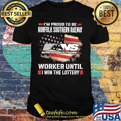 I'm proud to be norfolk southern railway worker until i win the lottery shirt